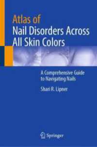 Atlas of Nail Disorders Across All Skin Colors : A Comprehensive Guide to Navigating Nails （2025. xxvii, 463 S. XXVII, 463 p. 371 illus. in color. 235 mm）