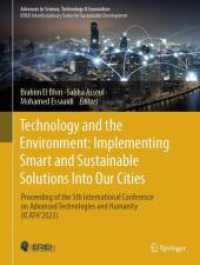 Technology and the Environment: Implementing Smart and Sustainable Solutions into Our Cities : Proceeding of the 5th International Conference on Advanced Technologies and Humanity (ICATH'2023) (Advances in Science, Technology & Innovation) （2025. vi, 175 S. VI, 175 p. 106 illus., 94 illus. in color. 279 mm）