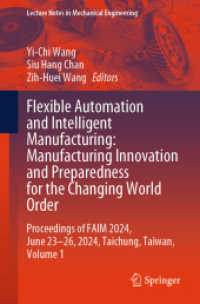 Flexible Automation and Intelligent Manufacturing: Manufacturing Innovation and Preparedness for the Changing World Order : Proceedings of FAIM 2024, June 23-26, 2024, Taichung, Taiwan, Volume 1 (Lecture Notes in Mechanical Engineering) （2025）