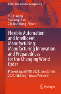 Flexible Automation and Intelligent Manufacturing: Manufacturing Innovation and Preparedness for the Changing World Order : Proceedings of FAIM 2024, June 23-26, 2024, Taichung, Taiwan, Volume 2 (Lecture Notes in Mechanical Engineering) （2025）