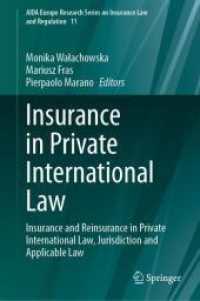 Insurance in Private International Law : Insurance and Reinsurance in Private International Law, Jurisdiction and Applicable Law (Aida Europe Research Series on Insurance Law and Regulation) （2024）