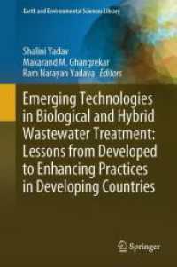 Emerging Technologies in Biological and Hybrid Wastewater Treatment: Lessons from Developed to Enhancing Practices in De (Earth and Environmental Sciences Library) （2024. vii, 367 S. VII, 367 p. 95 illus., 78 illus. in color. 235 mm）