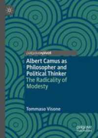 Albert Camus as Philosopher and Political Thinker : The Radicality of Modesty （2025. xiv, 143 S. XIV, 143 p. 210 mm）