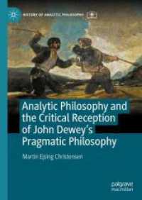 Analytic Philosophy and the Critical Reception of John Dewey's Pragmatic Philosophy (History of Analytic Philosophy) （2025. xiii, 361 S. XIII, 361 p. 210 mm）
