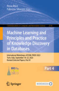 Machine Learning and Principles and Practice of Knowledge Discovery in Databases : International Workshops of ECML PKDD 2023, Turin, Italy, September 18-22, 2023, Revised Selected Papers, Part IV (Communications in Computer and Information Science) （2025）