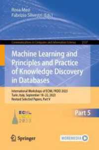 Machine Learning and Principles and Practice of Knowledge Discovery in Databases : International Workshops of ECML PKDD 2023, Turin, Italy, September 18-22, 2023, Revised Selected Papers, Part V (Communications in Computer and Information Science) （2025）