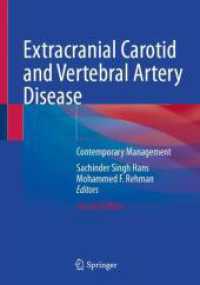 Extracranial Carotid and Vertebral Artery Disease : Contemporary Management （2. Aufl. 2025. xv, 311 S. XV, 311 p. 161 illus., 106 illus. in color.）