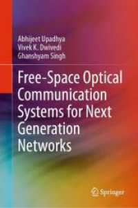 Free-Space Optical Communication Systems for Next Generation Networks （2024. xxi, 188 S. XXI, 188 p. 46 illus., 45 illus. in color. 235 mm）