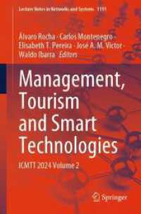 Management, Tourism and Smart Technologies : ICMTT 2024 Volume 2 (Lecture Notes in Networks and Systems 1191) （2024. xii, 570 S. XII, 570 p. 104 illus., 79 illus. in color. 235 mm）