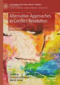 Alternative Approaches in Conflict Resolution (Rethinking Peace and Conflict Studies) （2. Aufl. 2025. xxiii, 270 S. XXIII, 270 p. 6 illus., 2 illus. in color）