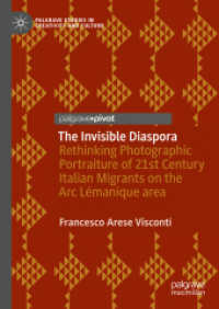 The Invisible Diaspora : Rethinking Photographic Portraiture of 21st Century Italian Migrants on the Arc Lémanique area (Palgrave Studies in Creativity and Culture) （2024）