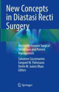New Concepts in Diastasi Recti Surgery : Minimally Invasive Surgical Techniques and Patient Management （2024. viii, 213 S. VIII, 213 p. 104 illus., 99 illus. in color. 235 mm）
