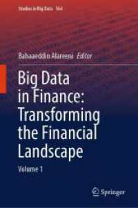 Big Data in Finance: Transforming the Financial Landscape : Volume 1 (Studies in Big Data 164) （2025. xiii, 756 S. XIII, 756 p. 131 illus., 105 illus. in color. 235 m）