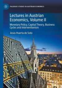 Lectures in Austrian Economics, Volume II : Monetary Policy, Capital Theory, Business Cycles and Interventionism (Palgrave Studies in Austrian Economics) （2025. xxvii, 531 S. XXVII, 531 p. 210 mm）