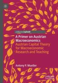 オーストリア学派のマクロ経済学入門<br>A Primer on Austrian Macroeconomics : Austrian Capital Theory for Macroeconomic Research and Teaching (Palgrave Studies in Austrian Economics) （2025）