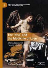 The 'Kiss' and the Medicine of Love : A Critical Edition of Francesco Patrizi's Il Delfino (Palgrave Studies in Medieval and Early Modern Medicine) （2025）
