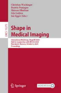 Shape in Medical Imaging : International Workshop, ShapeMI 2024, Held in Conjunction with MICCAI 2024, Marrakesh, Morocco, October 6, 2024, Proceedings (Lecture Notes in Computer Science) （2024）
