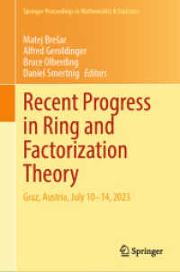 Recent Progress in Ring and Factorization Theory : Graz, Austria, July 10-14, 2023 (Springer Proceedings in Mathematics & Statistics 477) （2025. viii, 450 S. VIII, 450 p. 9 illus., 3 illus. in color. 235 mm）
