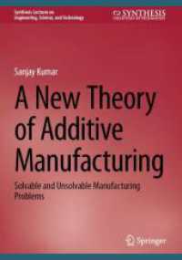 A New Theory of Additive Manufacturing : Solvable and Unsolvable Manufacturing Problems (Synthesis Lectures on Engineering, Science, and Technology) （2024）