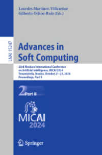 Advances in Soft Computing : 23rd Mexican International Conference on Artificial Intelligence, MICAI 2024, Tonantzintla, Mexico, October 21-25, 2024, Proceedings, Part II (Lecture Notes in Computer Science) （2024）