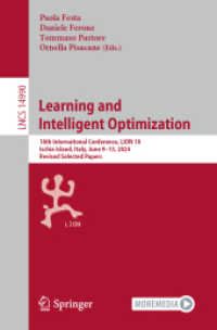Learning and Intelligent Optimization : 18th International Conference, LION 18, Ischia Island, Italy, June 9-13, 2024, Revised Selected Papers (Lecture Notes in Computer Science) （2025）