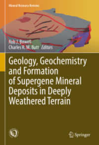 Geology, Geochemistry and Formation of Supergene Mineral Deposits in Deeply Weathered Terrain (Mineral Resource Reviews) （2025. viii, 420 S. VIII, 420 p. 234 illus., 214 illus. in color. 254 m）