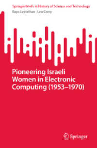 Pioneering Israeli Women in Electronic Computing (1953-1970) (SpringerBriefs in History of Science and Technology) （2025. ix, 83 S. IX, 83 p. 17 illus., 10 illus. in color. 235 mm）
