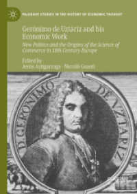 Gerónimo de Uztáriz and his Economic Work : New Politics and the Origins of the Science of Commerce in 18th Century Europe (Palgrave Studies in the History of Economic Thought) （2025）