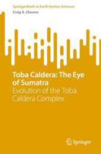 Toba Caldera: The Eye of Sumatra : Evolution of the Toba Caldera Complex (SpringerBriefs in Earth System Sciences) （2025. xx, 95 S. XX, 95 p. 55 illus., 54 illus. in color. 235 mm）
