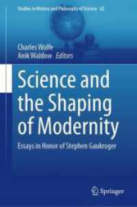 Science and the Shaping of Modernity : Essays in Honor of Stephen Gaukroger (Studies in History and Philosophy of Science) （2024）