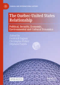 The Québec-United States Relationship : Political, Security, Economic, Environmental and Cultural Dynamics (Canada and International Affairs) （2025）