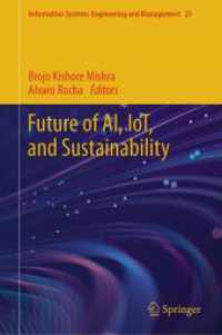 Future of AI, IoT, and Sustainability (Information Systems Engineering and Management 23) （2025. v, 338 S. V, 338 p. 108 illus., 97 illus. in color. 235 mm）