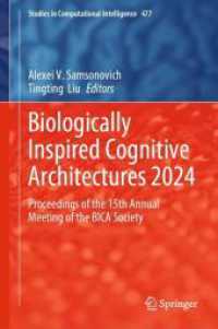 Biologically Inspired Cognitive Architectures 2024 : Proceedings of the 15th Annual Meeting of the BICA Society (Studies in Computational Intelligence) （2025）
