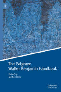 ベンヤミン・ハンドブック<br>The Palgrave Walter Benjamin Handbook （2025. xxi, 768 S. XXI, 768 p. 4 illus. 235 mm）