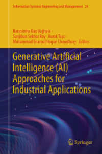 Generative Artificial Intelligence (AI) Approaches for Industrial Applications (Information Systems Engineering and Management 24) （2025. xviii, 342 S. XVIII, 342 p. 60 illus., 39 illus. in color. 235 m）