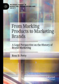 From Marking Products to Marketing Brands : A Legal Perspective on the History of Brand Marketing (Palgrave Studies in Marketing, Organizations and Society)