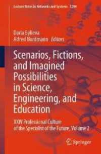 Scenarios, Fictions, and Imagined Possibilities in Science, Engineering, and Education : XXIV Professional Culture of the Specialist of the Future, Volume 2 (Lecture Notes in Networks and Systems) （2025）