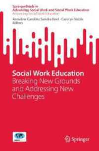 Social Work Education : Breaking New Grounds and Addressing New Challenges (Advancing Social Work Education) （2025）