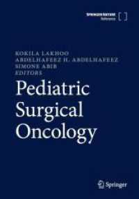 小児外科腫瘍学（全２巻）<br>Pediatric Surgical Oncology, 2 Teile （2025. xxxi, 1453 S. XXXI, 1453 p. 470 illus., 312 illus. in color. In）