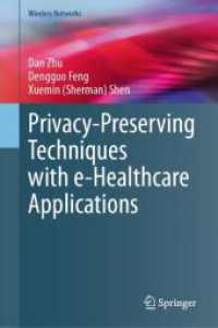 Privacy-Preserving Techniques with e-Healthcare Applications (Wireless Networks) （2024. xii, 174 S. XII, 174 p. 235 mm）