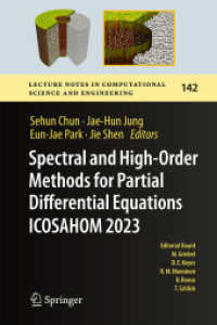 Spectral and High-Order Methods for Partial Differential Equations ICOSAHOM 2023 : Selected Papers from the ICOSAHOM Conference,  Seoul, Korea, August 14 - 18, 2023 (Lecture Notes in Computational Science and Engineering 142) （2025. x, 417 S. X, 417 p. 155 illus., 144 illus. in color. 235 mm）