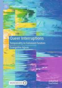 Queer Interruptions : Temporality in Femslash Fandom (Palgrave Fan Studies) （2025）