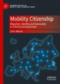 Mobility Citizenship : Migration, Identity and Nationality in a Restructuring Europe (Palgrave Politics of Identity and Citizenship Series) （2025）