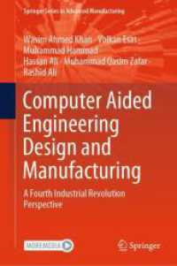 Computer Aided Engineering Design and Manufacturing : A Fourth Industrial Revolution Perspective (Springer Series in Advanced Manufacturing) （2025）