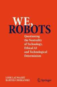 われらロボット：技術の中立性、倫理的ＡＩ、技術決定論を問う<br>We, robots : Questioning the Neutrality of Technology, Ethical AI and Technological Determinism （2025）