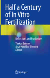Half a Century of In Vitro Fertilization : Reflections and Predictions （2025. xi, 300 S. XI, 300 p. 21 illus., 15 illus. in color. 235 mm）