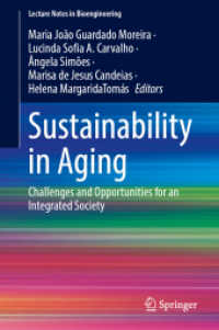 Sustainability in Aging : Challenges and Opportunities for an Integrated Society (Lecture Notes in Bioengineering) （2025. ix, 683 S. IX, 683 p. 88 illus., 66 illus. in color. 235 mm）