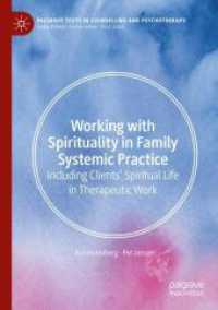 Working with Spirituality in Family Systemic Practice : Including Clients' Spiritual Life in Therapeutic Work (Palgrave Texts in Counselling and Psychotherapy) （2025）