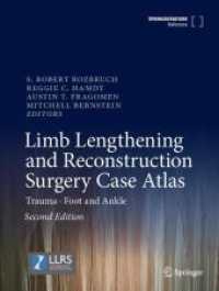 Limb Lengthening and Reconstruction Surgery Case Atlas : Trauma - Foot and Ankle （2. Aufl. 2024. liii, 957 S. LIII, 957 p. 361 illus., 179 illus. in col）