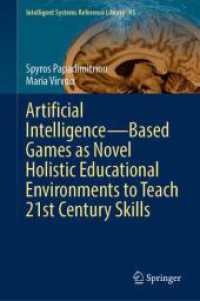 Artificial Intelligence—Based Games as Novel Holistic Educational Environments to Teach 21st Century Skills (Intelligent Systems Reference Library) （2025）